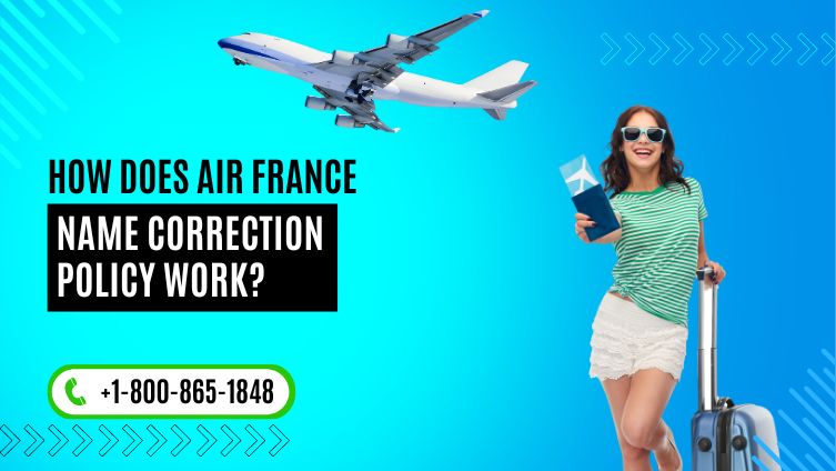How Does Air France Name Correction Policy Work?