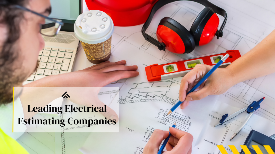Leading Electrical Estimating Companies: Optimizing Your Project Budget