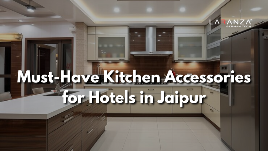 Must-Have Kitchen Accessories for Hotels in Jaipur