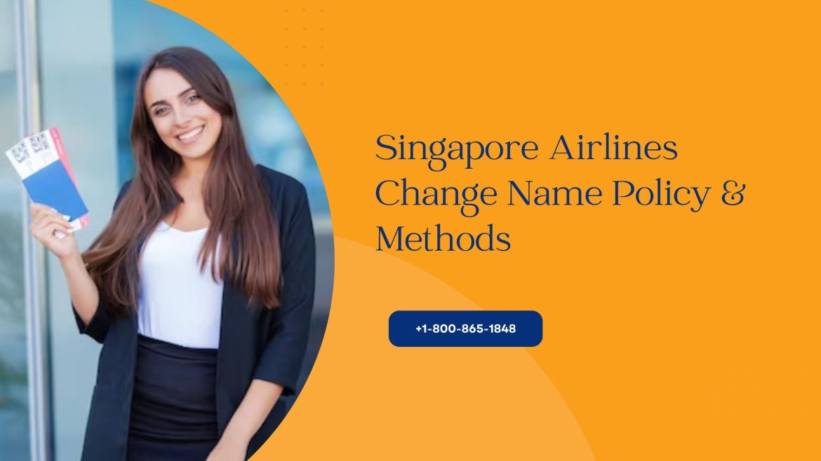 Singapore Airlines Change Name Policy & Methods