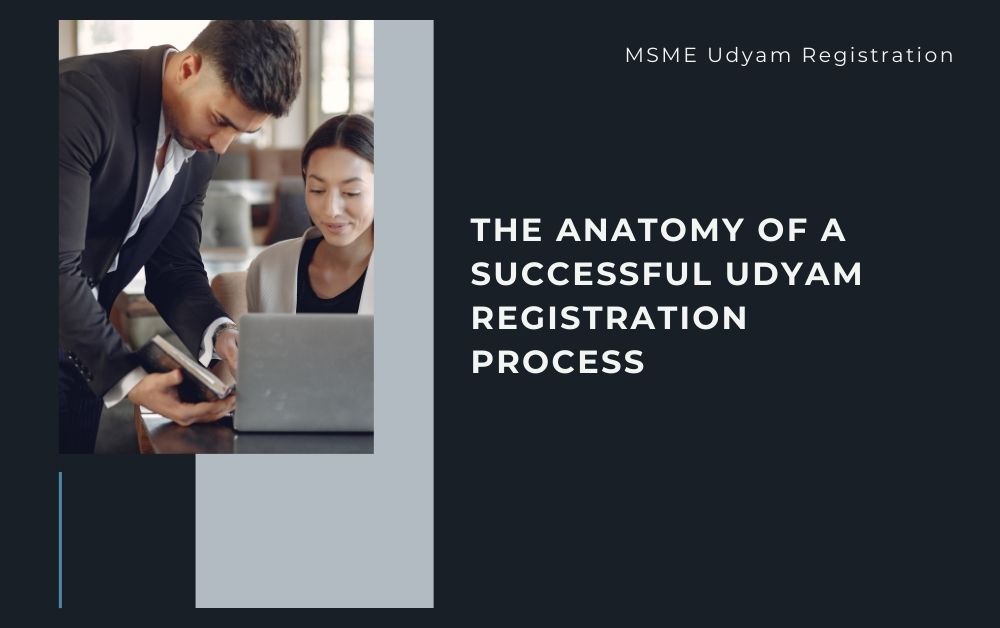 The Anatomy Of A Successful Udyam Registration Process