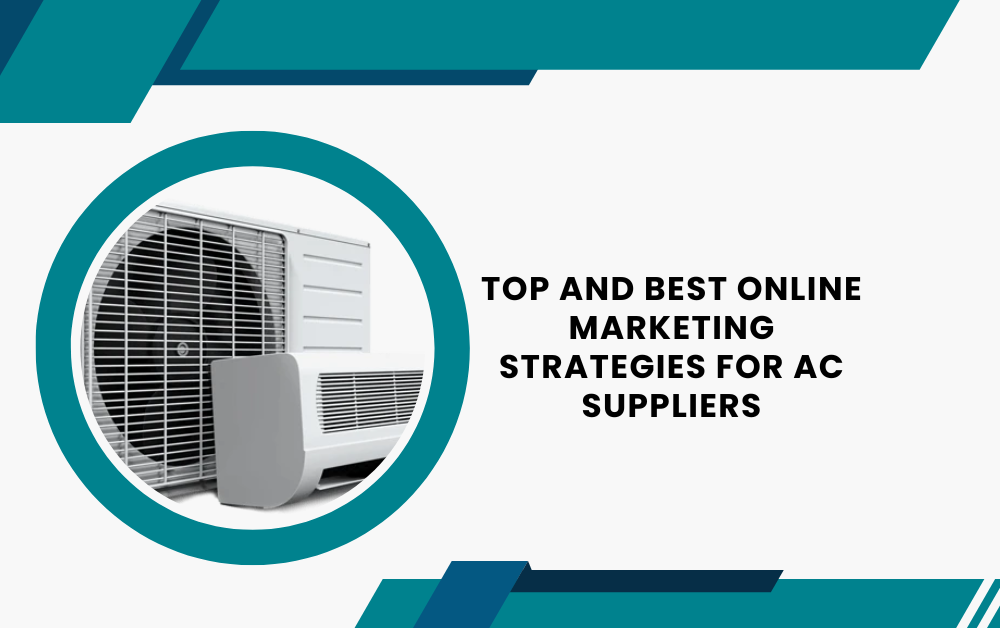 Top and Best Online Marketing Strategies for AC Suppliers