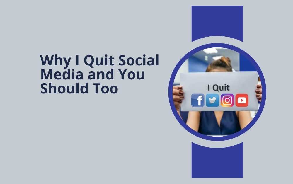 Why I Quit Social Media and You Should Too