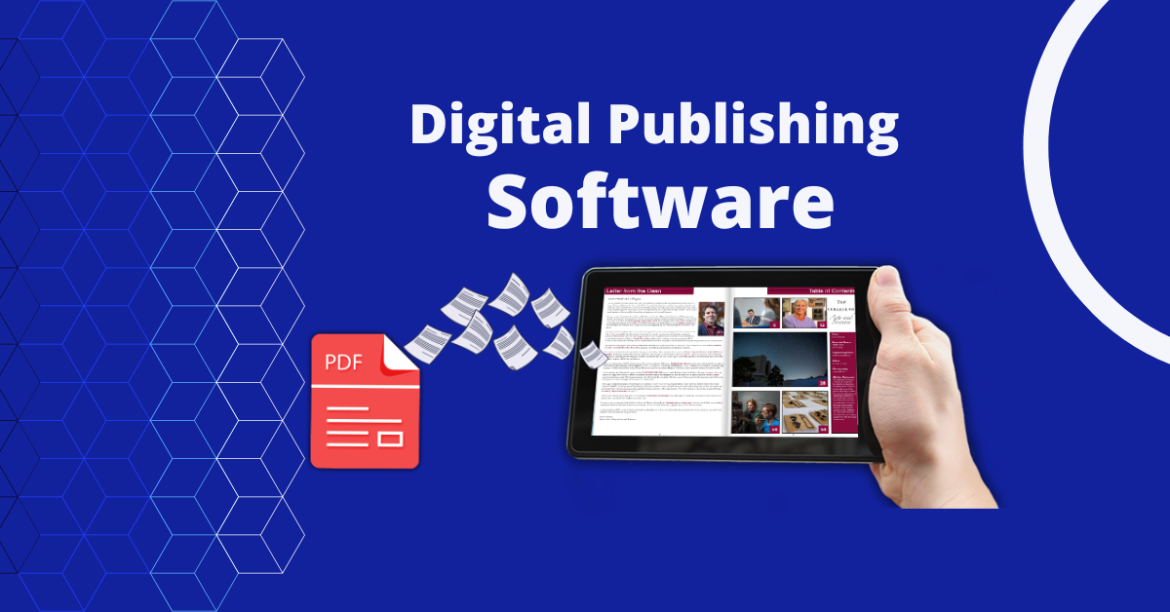 8 Features of Digital Publications Software that make it Essential for Content Creators