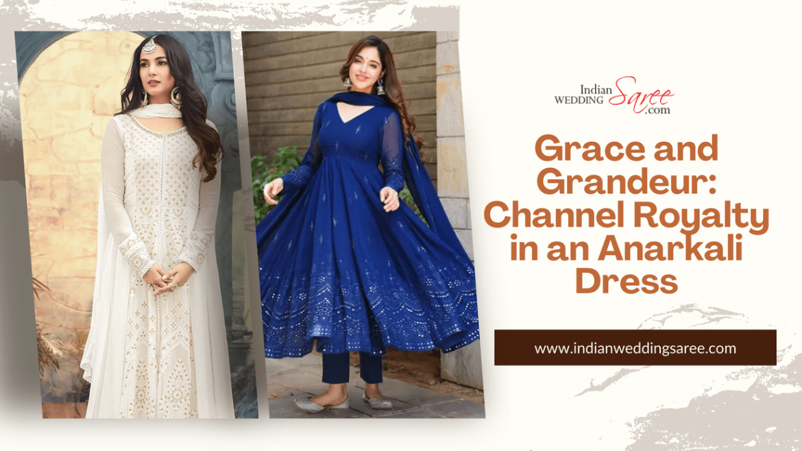 Grace and Grandeur: Channel Royalty in an Anarkali Dress